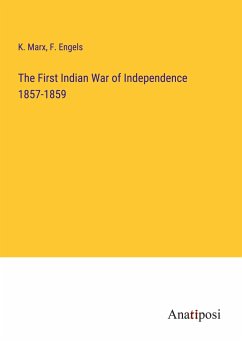 The First Indian War of Independence 1857-1859 - Marx, K.; Engels, F.