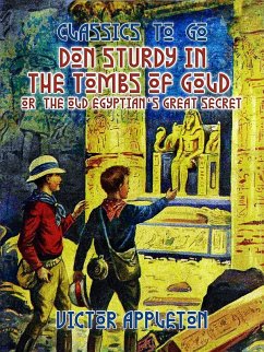 Don Sturdy in the Tombs of Gold, or, The Old Egyptian's Great Secret (eBook, ePUB) - Appleton, Victor