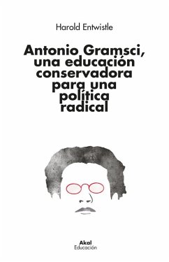 Cover Antonio Gramsci, una educación conservadora para una política radical