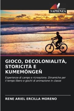 GIOCO, DECOLONIALITÀ, STORICITÀ E KUMEMÖNGEÑ - Ercilla Moreno, Rene Ariel