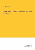 Bishop Butler's Ethical Discourses, and Essay on Virtue