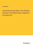 Twenty-Ninth Annual Report of the Resident Physician of the Belfast District Hospital for the Insane Poor