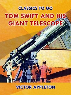 Tom Swift and His Giant Telescope (eBook, ePUB) - Appleton, Victor