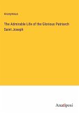 The Admirable Life of the Glorious Patriarch Saint Joseph