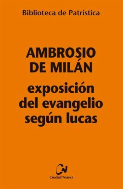 Exposición del Evangelio según Lucas Exposición del Evangelio según Lucas