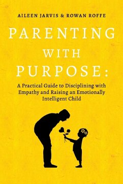 Parenting with Purpose - Jarvis, Aileen; Roffe, Rowan