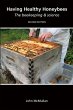 Having Healthy Honeybees The beekeeping... - Bild 1