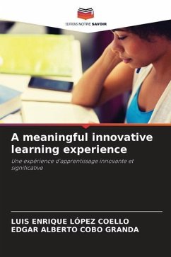 A meaningful innovative learning experience - López Coello, Luis Enrique;Cobo Granda, Edgar Alberto