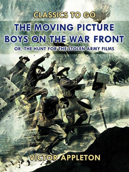 The Moving Picture Boys on the War Front (eBook, ePUB) The Moving Picture Boys on the War Front (eBook, ePUB)