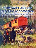 Tom Swift and His Electric Locomotive, or, Two Miles a Minute on the Rails (eBook, ePUB)