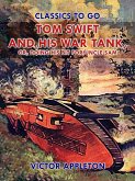 Tom Swift and His War Tank, or, Doing His Bit for Uncle Sam (eBook, ePUB)