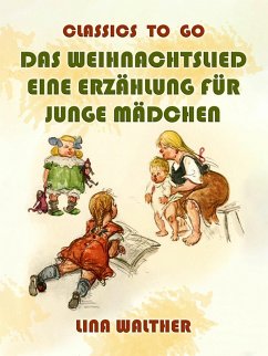 Das Weihnachtslied Eine Erzählung für Junge Mädchen (eBook, ePUB) - Walther, Lina