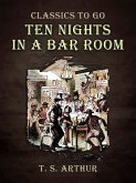 Ten Nights in A Bar Room (eBook, ePUB)