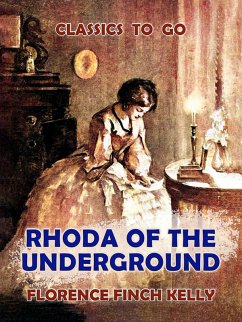 Rhoda of the Underground (eBook, ePUB) - Kelly, Florence Finch