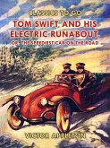 Tom Swift and His Electric Runabout, or, The Speediest Car on the Road (eBook, ePUB)