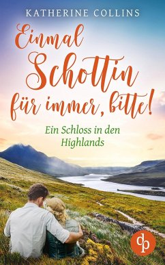 Einmal Schottin für immer, bitte! (eBook, ePUB) - Collins, Katherine