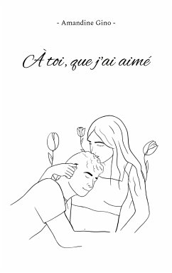 À toi, que j'ai aimé (eBook, ePUB) - Gino, Amandine