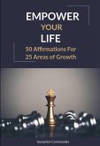Empower Your LIfe: 50 Affirmations for 25 Areas of Growth (eBook, ePUB)