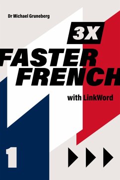 3 x Faster French 1 with Linkword (eBook, ePUB) - Gruneberg, Michael