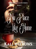 No Place Like Home (Decadent Legacies, #1) (eBook, ePUB)