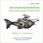 Das galaktische Museum oder das Gelee in der Hose (MP3-Download)