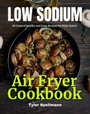 Low Sodium Air Fryer Cookbook (eBook, ePUB)