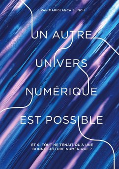 Un autre univers numérique est possible (eBook, ePUB) - Mariblanca Flinch, Ivan