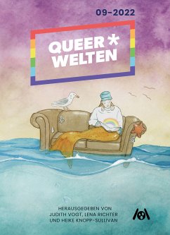Queer*Welten 09-2022 (eBook, ePUB) - Iden, Kaj; Is, June; Gerlach, Gerit Virginia Ariel; Faust, Helen; Marschall, Jeannie; Reß, Alessandra