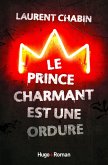 Le prince charmant est une ordure (eBook, ePUB)