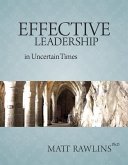 Effective Leadership in Uncertain Times (Leadership in Uncertainty, #1) (eBook, ePUB)