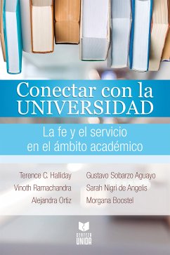 Conectar con la universidad (eBook, ePUB) - Ortiz, Alejandra; Halliday, Terence C.; Ramachandra, Vinoth; Boostel, Morgana; Sobarzo, Gustavo; de Angelis, Sarah Nigri