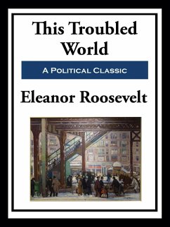 This Troubled World (eBook, ePUB) - Roosevelt, Eleanor