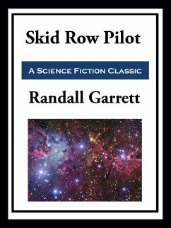 Skid Row Pilot (eBook, ePUB) - Garrett, Randall Skid Row Pilot (eBook, ePUB) - Garrett, Randall