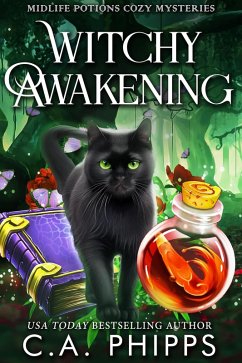 Witchy Awakening (Midlife Potions Cozy Mysteries, #1) (eBook, ePUB) - Phipps, C. A.