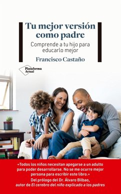 Tu mejor versión como padre (eBook, ePUB) - Castaño, Francisco