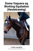 Doma Vaquera og Working Equitation (Hestetrening) (eBook, ePUB)