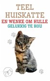 Teel Huiskatte en Wenke om Hulle Gelukkig te hou (eBook, ePUB) Teel Huiskatte en Wenke om Hulle Gelukkig te hou (eBook, ePUB)