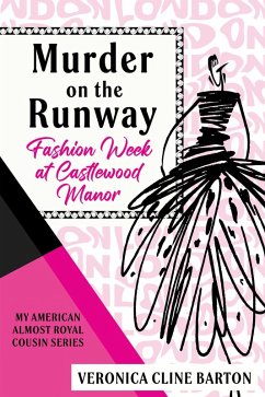 Murder on the Runway: Fashion Week at Castlewood Manor (My American Almost-Royal Cousin Series) (eBook, ePUB) - Barton, Veronica Cline