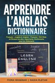 Apprendre L'anglais - Dictionnaire : Français - Anglais & Anglais - Français : 700 Mots et Phrases les plus Importants / Dictionnaire pour les Débutants (eBook, ePUB)