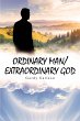 ORDINARY MAN / EXTRAORDINARY GOD... - Bild 1