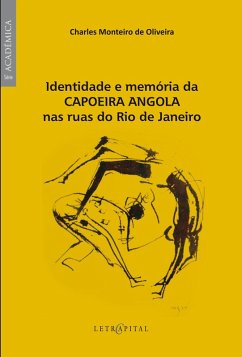 Cover Identidade e memória da Capoeira Angola nas ruas do Rio de Janeiro (eBook, ePUB)