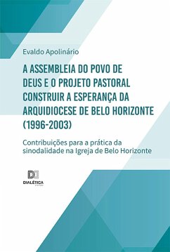 Cover A Assembleia do Povo de Deus e o Projeto Pastoral Construir a Esperança da Arquidiocese de Belo Horizonte (1996-2003) (eBook, ePUB)