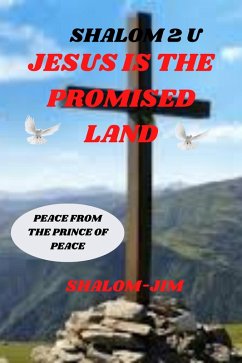 Jesus Is The Promise Land (Shalom 2 U, #3) (eBook, ePUB) - Jim, Shalom