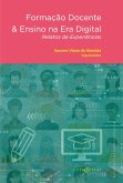 FORMAÇÃO DOCENTE & ENSINO NA ERA DIGITAL (eBook, PDF) FORMAÇÃO DOCENTE & ENSINO NA ERA DIGITAL (eBook, PDF)