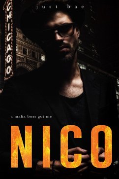 A Mafia Boss Got Me: Nico (Just Bae's Dark Mafia Romance Collection, #5) (eBook, ePUB) - Bae, Just
