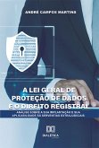 A Lei Geral de Proteção de Dados e o Direito Registral (eBook, ePUB) A Lei Geral de Proteção de Dados e o Direito Registral (eBook, ePUB)