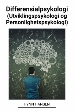 Differensialpsykologi (Utviklingspsykologi og Personlighetspsykologi) (eBook, ePUB) - Hansen, Fynn
