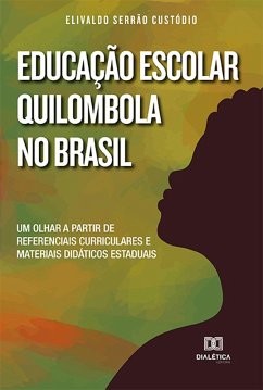 Educação Escolar Quilombola no Brasil (eBook, ePUB) - Custódio, Elivaldo Serrão