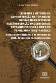 Critérios e métodos da administração na tomada de decisão no processo de reestruturação das serventias extrajudiciais sob a ótica do planejamento estratégico (eBook, ePUB)