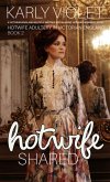Hotwife Shared - A Victorian England Multiple Partner Wife Sharing Hot Wife Romance Novel (Hotwife Adultery In Victorian England) (eBook, ePUB)